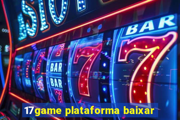 17game plataforma baixar